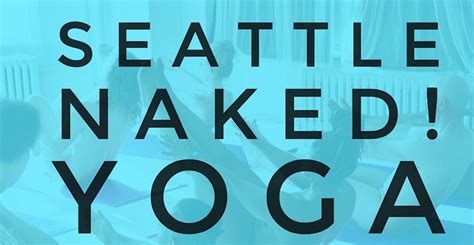 nude yoga seattle|NAKED YOGA Class FAQ – Seattle